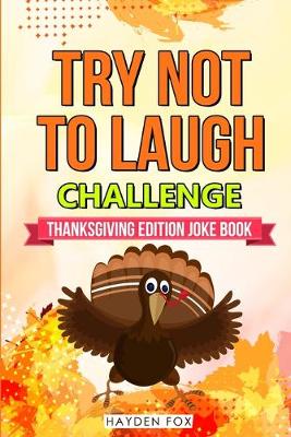 Book cover for The Try Not To Laugh Challenge - Thanksgiving Edition