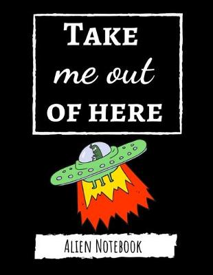 Book cover for Take Me Out Of Here