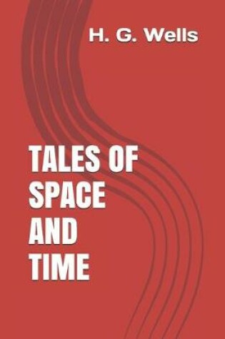 Cover of Tales of Space and Time by H. G. Wells