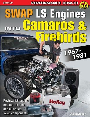 Book cover for Swap LS Engines into Camaros & Firebirds