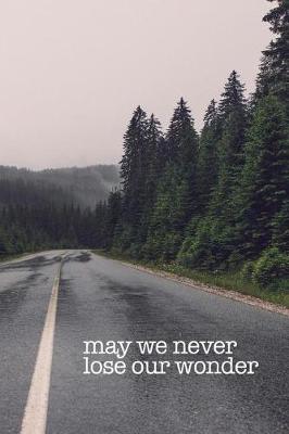 Book cover for May we never lose our wonder