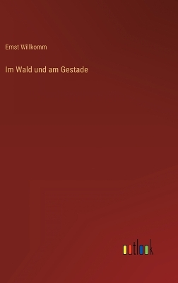 Book cover for Im Wald und am Gestade