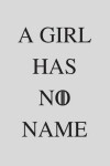 Book cover for A Girl Has No Name