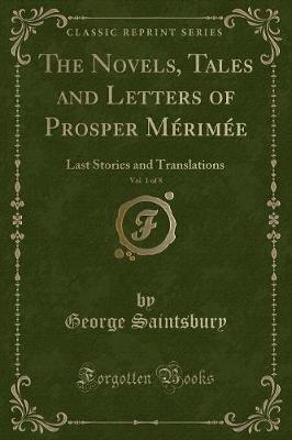 Book cover for The Novels, Tales and Letters of Prosper Mérimée, Vol. 1 of 8