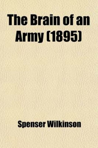 Cover of The Brain of an Army; A Popular Account of the German General Staff