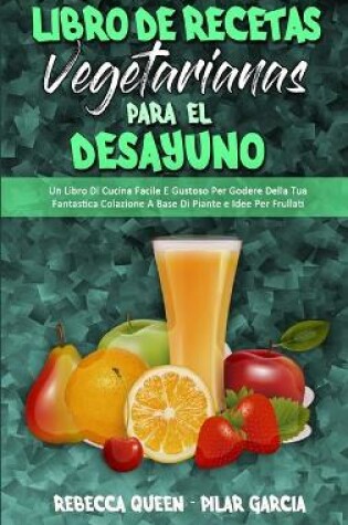 Cover of Libro De Recetas Vegetarianas Para El Desayuno