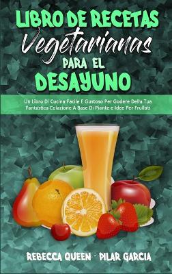 Book cover for Libro De Recetas Vegetarianas Para El Desayuno