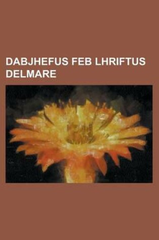 Cover of Dabjhefus Feb Lhriftus Delmare