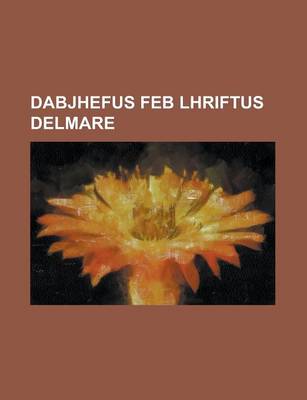Book cover for Dabjhefus Feb Lhriftus Delmare