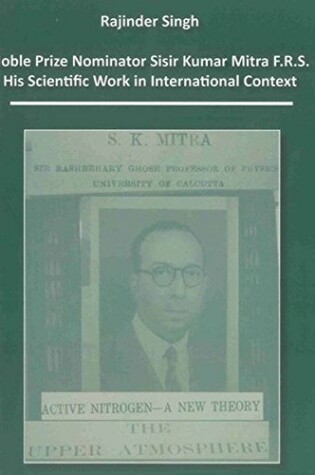 Cover of Noble Prize Nominator Sisir Kumar Mitra F.R.S.