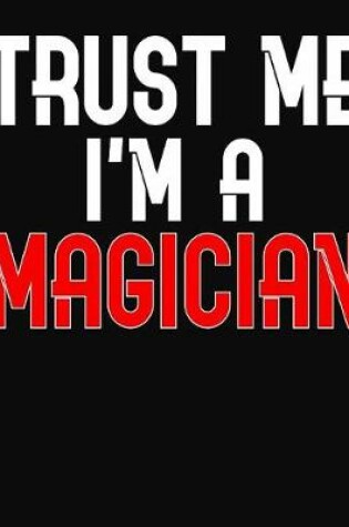 Cover of Trust Me I'm A Magician