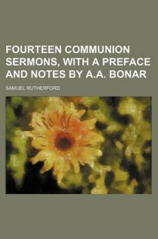 Cover of Fourteen Communion Sermons, with a Preface and Notes by A.A. Bonar