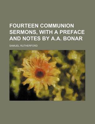 Book cover for Fourteen Communion Sermons, with a Preface and Notes by A.A. Bonar