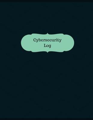 Book cover for Cybersecurity Log (Logbook, Journal - 126 pages, 8.5 x 11 inches)