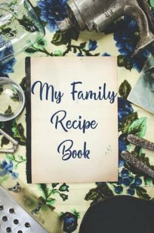 Cover of My Family Recipe Book