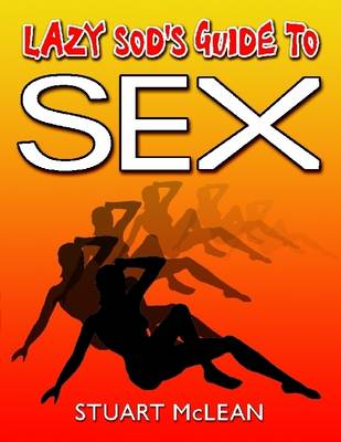 Book cover for Lazy Sod's Guide to Sex