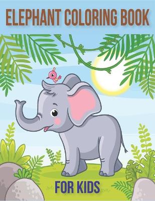 Book cover for Elephant Coloring Book for Kids