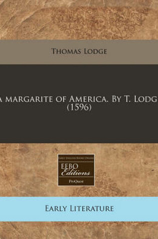 Cover of A Margarite of America. by T. Lodge (1596)