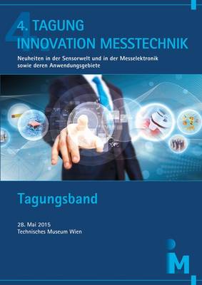 Cover of 4. Tagung Innovation Messtechnik: Neuheiten in Sensorwelt und in der Messelektronik Sowie Deren Anwendungsgebiete