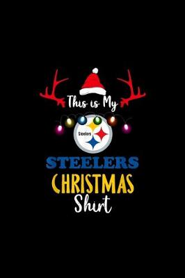 Book cover for Christmas This Is My Football Pittsburgh-Steeler Notebook