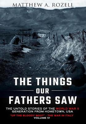 Cover of The Things Our Fathers Saw-The Untold Stories of the World War II Generation-Volume IV