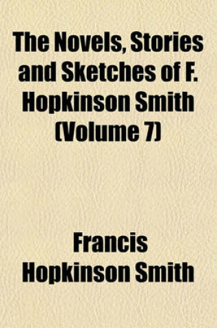 Cover of The Novels, Stories and Sketches of F. Hopkinson Smith Volume 22