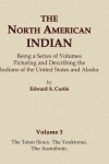 Book cover for The North American Indian Volume 3 - The Teton Sioux, The Yanktonai, The Assiniboin