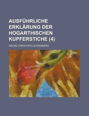 Book cover for Ausfuhrliche Erklarung Der Hogarthischen Kupferstiche (4)