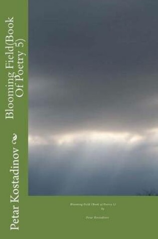 Cover of Blooming Field(Book Of Poetry 5)