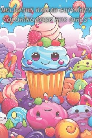 Cover of "Delicious Kawaii Cupcakes