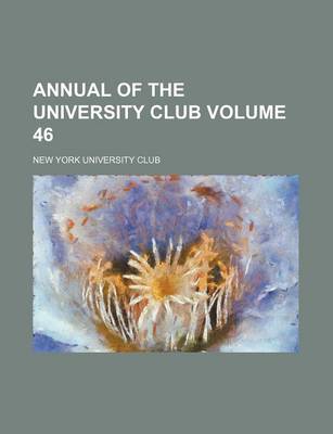 Book cover for Annual of the University Club Volume 46