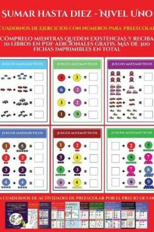 Cover of Cuadernos de ejercicios con números para preescolar (Sumar hasta diez - Nivel Uno)