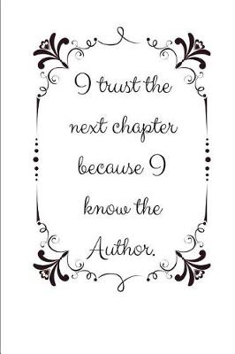 Book cover for I trust the next chaper because I know the Author.