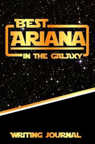 Cover of Best Ariana in the Galaxy Writing Journal