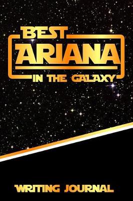 Book cover for Best Ariana in the Galaxy Writing Journal