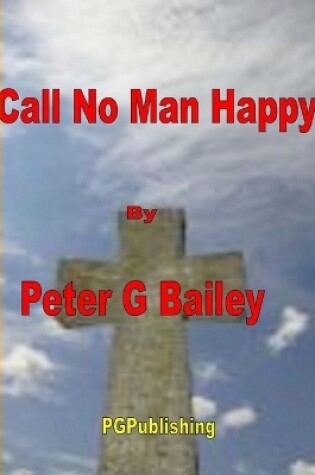 Cover of 'Call no man happy until he's dead'