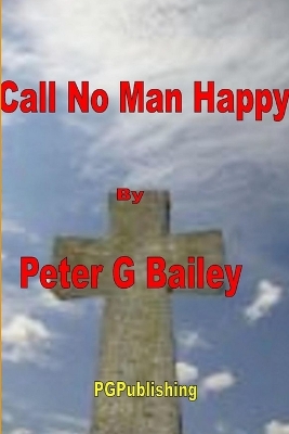 Book cover for 'Call no man happy until he's dead'