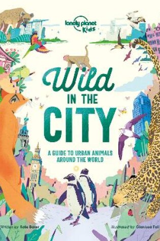 Cover of Lonely Planet Kids Wild In The City