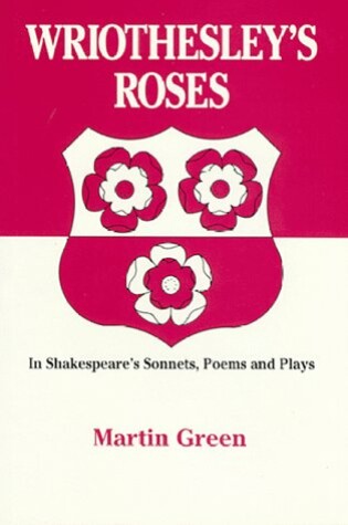 Cover of Wriothesley's Roses in Shakespeare's Sonnets, Poems, and Plays