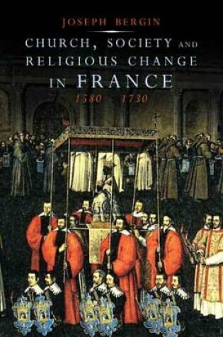 Cover of Church, Society, and Religious Change in France, 1580-1730