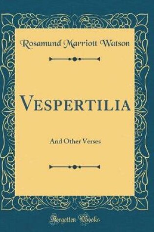 Cover of Vespertilia: And Other Verses (Classic Reprint)