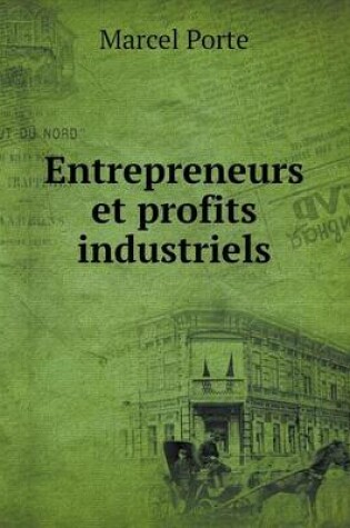 Cover of Entrepreneurs et profits industriels