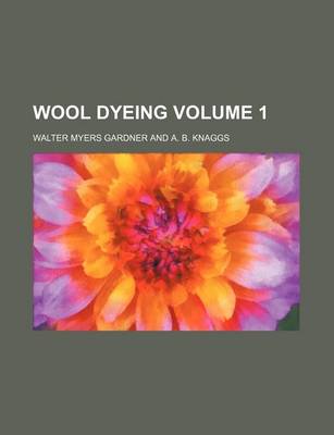 Book cover for Wool Dyeing Volume 1