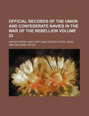 Book cover for Official Records of the Union and Confederate Navies in the War of the Rebellion Volume 23