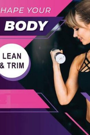 Cover of Shape your Body - Lean and Trim