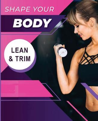 Book cover for Shape your Body - Lean and Trim