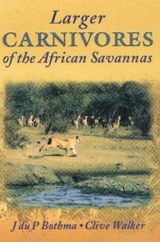 Cover of Larger Carnivores of the African Savannas