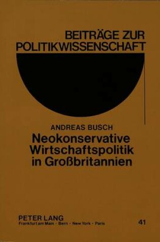 Cover of Neokonservative Wirtschaftspolitik in Grossbritannien