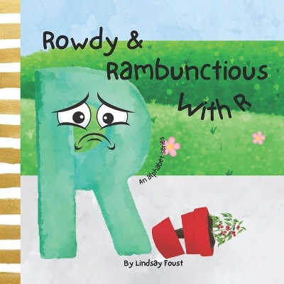 Book cover for Rowdy & Rambunctious With R A Book For Children About The Letter R