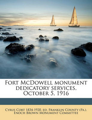 Book cover for Fort McDowell Monument Dedicatory Services, October 5, 1916